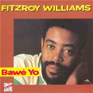 Fitzroy Williams - Bawe Yo download flac mp3