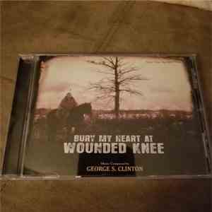 George S. Clinton - Bury My Heart At Wounded Knee download flac mp3