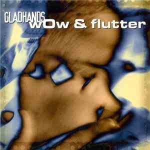 Gladhands  - Wow & Flutter download flac mp3