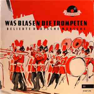 Hanns Steinkopf Mit Seinem Blasorchester - Was Blasen Die Trompeten - Beliebte Deutsche Märsche download flac mp3