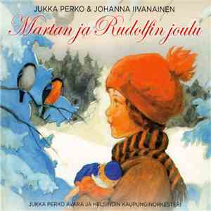 Jukka Perko & Johanna Iivanainen - Martan Ja Rudolfin Joulu download flac mp3