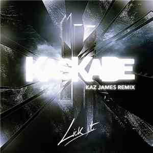 Kaskade / Skrillex - Lick It (Kaz James Remix) download flac mp3