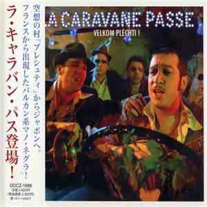 La Caravane Passe - Velkom Plèchti ! = ラ・キャラバン・パス登場！ download flac mp3