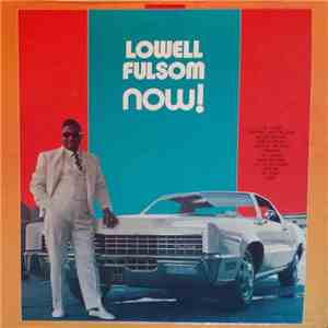 Lowell Fulsom - Now! download flac mp3