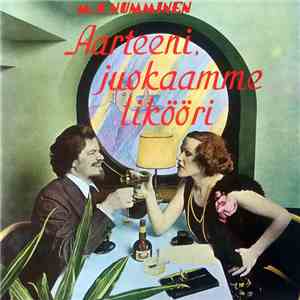 M.A. Numminen - Aarteeni, Juokaamme Likööri! download flac mp3