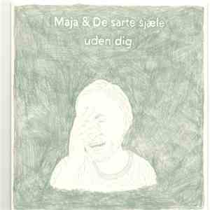Maja Og De Sarte Sjæle - Uden Dig download flac mp3