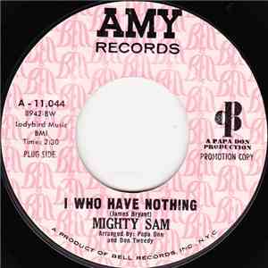 Mighty Sam - I Who Have Nothing download flac mp3