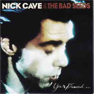 Nick Cave & The Bad Seeds - Your Funeral ... My Trial download flac mp3