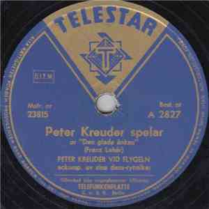 Peter Kreuder Vid Flygeln Ackomp. Av Sina Dans-Rytmiker - Peter Kreuder Spelar Ur "Glada Änkan" / Peter Kreuder Spelar Ur "Zigenarkärlek", "Friederike" Och "Leendets Land" download flac mp3