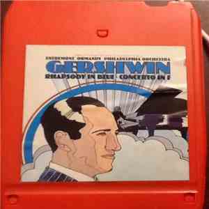 Philippe Entremont With Eugene Ormandy Conducting The Philadelphia Orchestra - Gershwin: Rhapsody In Blue; Concerto In F download flac mp3