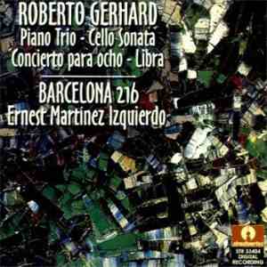 Roberto Gerhard, Barcelona 216 - Piano Trio - Cello Sonata - Concierto Para Ocho - Libra download flac mp3