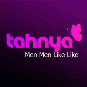 Tahnya - Men Men Like Like download flac mp3