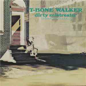 T-Bone Walker - Dirty Mistreater download flac mp3