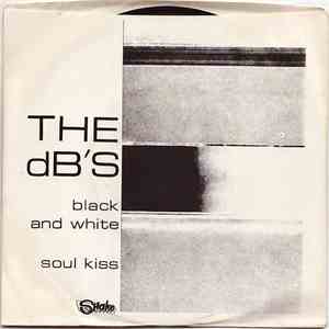 The dB's - Black And White / Soul Kiss download flac mp3
