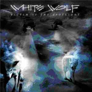 White Wolf  - Victim Of The Spotlight download flac mp3