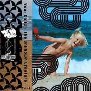 Your Child - The Unknown Creature download flac mp3