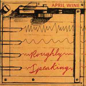 April Wine - Roughly Speaking download flac mp3