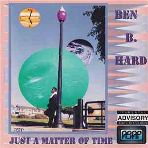 Ben B. Hard - Just A Matter Of Time download flac mp3