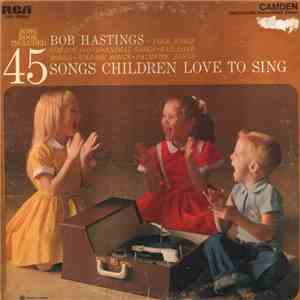 Bob Hastings - 45 Songs Children Love To Sing download flac mp3