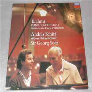Brahms - András Schiff, Wiener Philharmoniker, Sir Georg Solti - Piano Concerto No. 1. Variations On A Theme Of Schumann download flac mp3