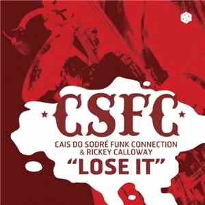 Cais Do Sodré Funk Connection & Rickey Calloway - Lose It flac mp3 download
