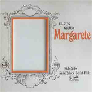 Charles Gounod, Hilde Güden, Rudolf Schock, Gottlob Frick - Margarete download flac mp3