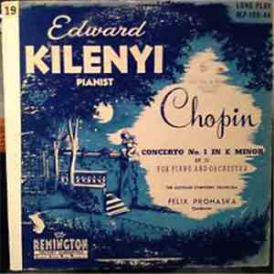 Chopin - Edward Kilenyi , Piano, With The Austrian Symphony Orchestra, Felix Prohaska - Concerto No. 1 In E Minor Op. 11 For Piano And Orchestra download flac mp3