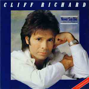 Cliff Richard - Never Say Die (Give A Little Bit More) download flac mp3