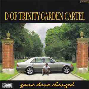 D Of Trinity Garden Cartel - Game Done Changed download flac mp3