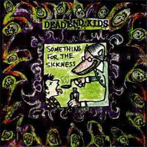 Dead End Kids  - Something For The Sickness download flac mp3