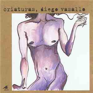 Diego Vasallo - Criaturas download flac mp3