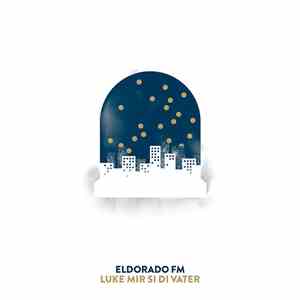 Eldorado FM - Luke Mir Si Di Vater flac mp3 download