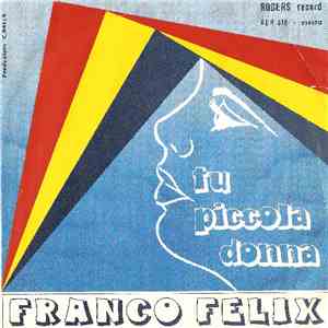 Franco Felix - Tu Piccola Donna download flac mp3