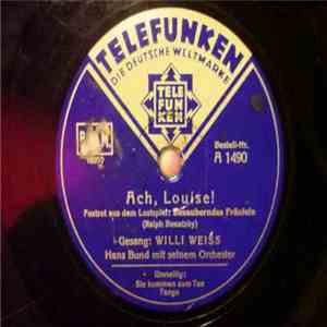 Hans Bund Mit Seinem Tanzorchester - Ach, Louise! / Sie Kommen Zum Tee download flac mp3