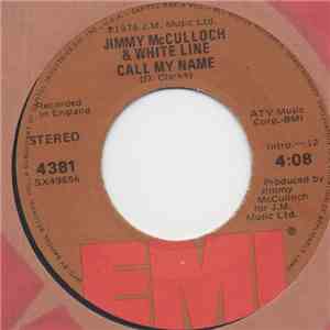 Jimmy McCulloch & White Line - Call My Name/Too Many Miles flac mp3 download