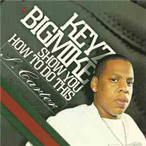 Keyz  + Big Mike  Present S. Carter - Show You How To Do This download flac mp3