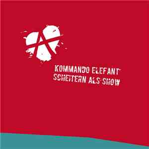 Kommando Elefant - Scheitern Als Show download flac mp3