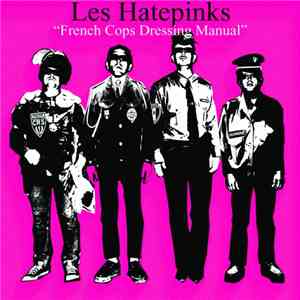Les Hatepinks - French Cops Dressing Manual download flac mp3
