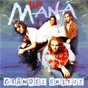 Maná - Todo Maná: Grandes Exitos download flac mp3