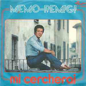 Memo Remigi - Mi Cercherai / ...E Un Altro Giorno Se Ne Va download flac mp3