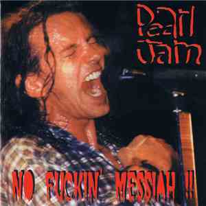 Pearl Jam - No Fuckin' Messiah !! download flac mp3