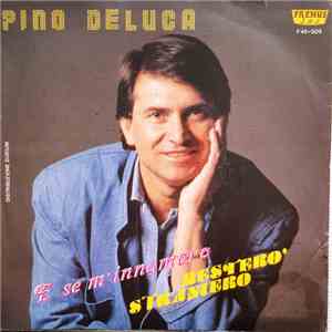 Pino Deluca - Straniero Resterò / E Se M'Innamoro download flac mp3