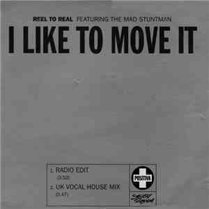 Reel To Real Featuring The Mad Stuntman - I Like To Move It download flac mp3