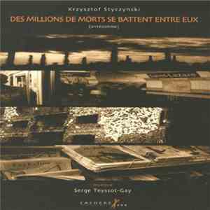 Serge Teyssot-Gay - Krzysztof Styczynski : Des Millions de Morts Se Battent Entre Eux [antépoème] download flac mp3