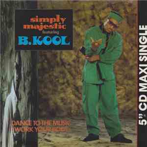 Simply Majestic Featuring B. Kool - Dance To The Music (Work Your Body) download flac mp3