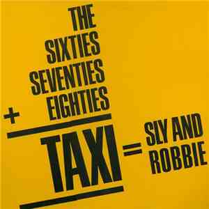 Sly & Robbie - The 60's, 70's Into The 80's = Taxi download flac mp3