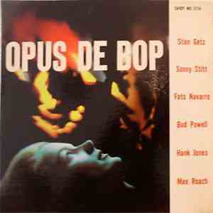 Stan Getz, Sonny Stitt, Fats Navarro, Bud Powell, Hank Jones, Max Roach - Opus De Bop download flac mp3