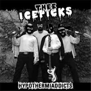 Thee Icepicks - Hypothermiaddicts download flac mp3