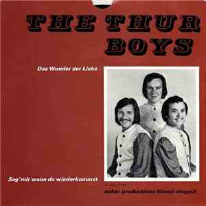 Thur Boys - Das Wunder Der Liebe / Sag'Mir Wann Du Wiederkommst download flac mp3