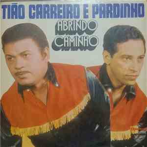 Tião Carreiro E Pardinho - Abrindo Caminho download flac mp3